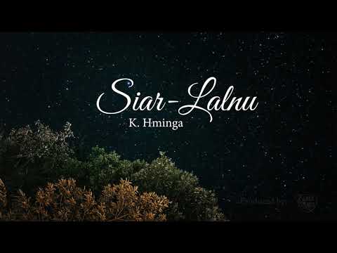 K Hminga - Siar Lalnu (Official Lyric video)