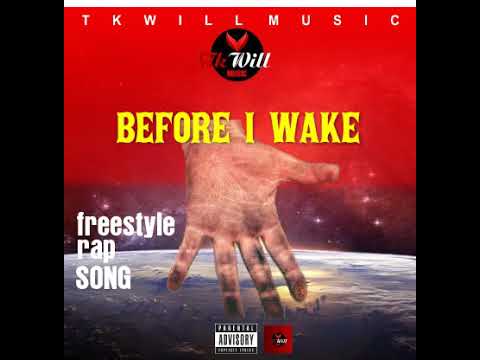 TK WILL before I wake freestyle