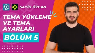 Wordpresste Tema Yükleme ve Tema Ayarlarını Dü