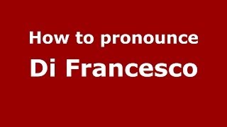 How to pronounce Di Francesco