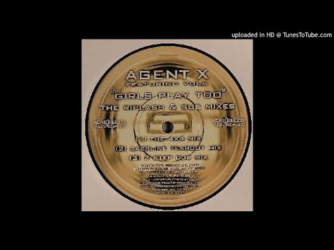 Agent X feat. Vula - Girls Play Too (Riplash & Sus 4x4 Mix) *UKG / 4x4 / Niche*