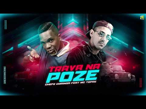 CHEFE CORINGA , MC TOPRE - TRAVA NA POZE ( REMIX BREGA FUNK )