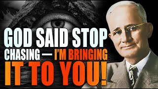 God Said Stop Chasing — I’m Bringing It to You! | Napoleon Hill