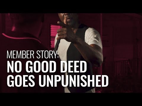 Member Story: No Good Deed Goes Unpunished