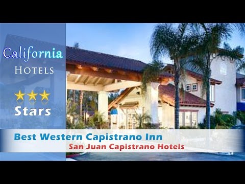 Best Western Capistrano Inn, San Juan Capistrano Hotels - California