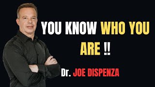 YOU KNOW WHO YOU ARE - BEST MOTIVATIONAL SPEECH BY JOE DISPENZA | SUCCESS | MOTIVATION |