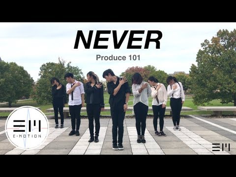 [E.Motion] PRODUCE 101 (프로듀스 101) - NEVER Dance Cover