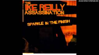 Ike Reilly Assassination -Garbage Day from SPARKLE IN THE FINS