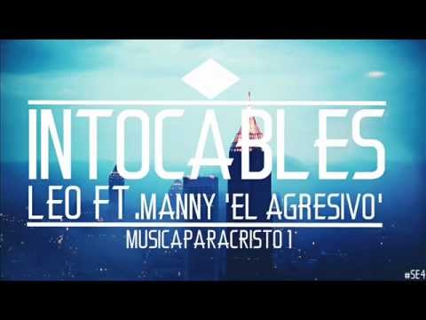Leo Feat. Manny 'El Agresivo'- INTOCABLES