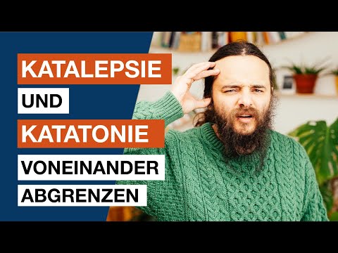 Katalepsie und Katatonie voneinander abgrenzen - Heilpraktiker für Psychotherapie