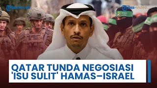 Qatar Tunda Sementara Negosiasi soal Isu Sulit Hamas-Israel hingga Gencatan Senjata Selesai