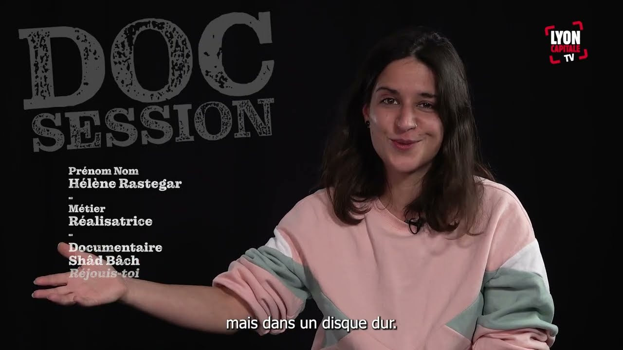 Miniature de la vidéo DOC SESSION - HÉLÈNE RASTEGAR du film Shâd Bâsh