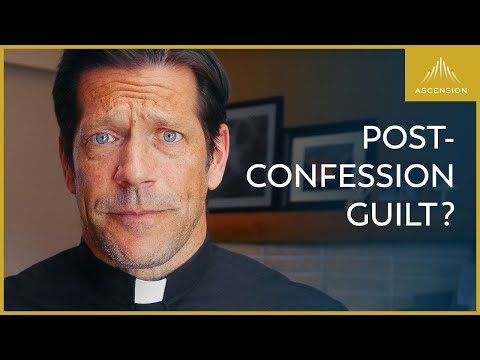 3 Reasons You Still Feel Bad After Confession