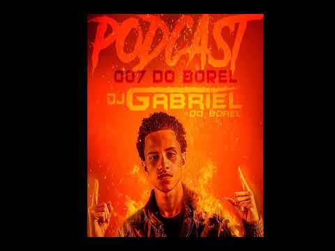 PODCAST 007 DO BOREL [[DJ GABRIEL DO BOREL]] PART XAMÃ & BUDDY POKER 2018