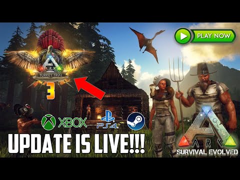 ARK *CRAZY* UPDATE IS HERE! - TURKEY TRIAL 3! - NEW DINO! - NEW ITEMS! - XBOX/PS4/PC