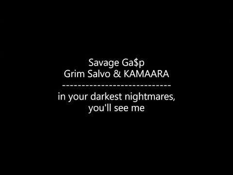 Savage Ga$p, Grim Salvo, & KAMAARA - in your darkest nightmares, you'll see me (Lyrics)