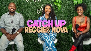 Reggie and Nova Catch Up | With Arlette Amuli