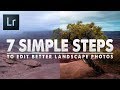 7 BEGINNER Steps to EDIT BETTER Landscape PHOTOS in Lightroom