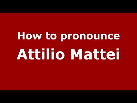 How to pronounce Attilio Mattei (Italian/Italy)  - PronounceNames.com