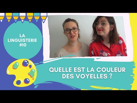 La linguisterie #10 - Quelle est la couleur des voyelles ?
