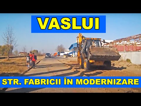 VASLUI str Fabricii in modernizare ( zona complexe En Gross Dixman ) video 2018