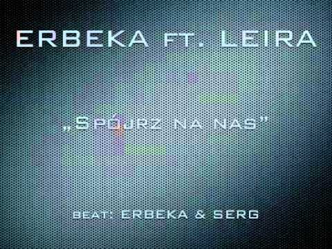 ERBEKA ft. LEIRA - Spójrz na nas (beat ERBEKA & SERG)
