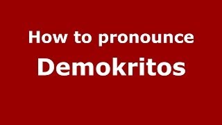 How to pronounce Demokritos