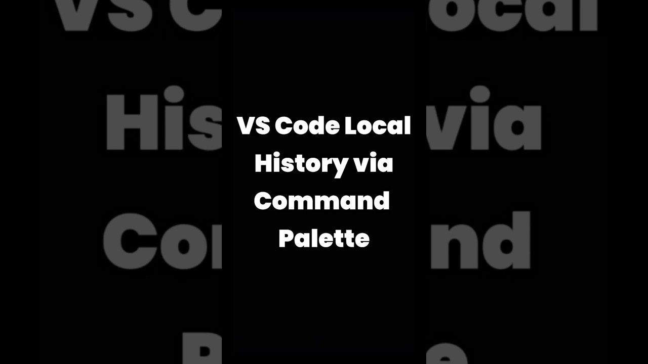 VS Code Local History via Command Palette