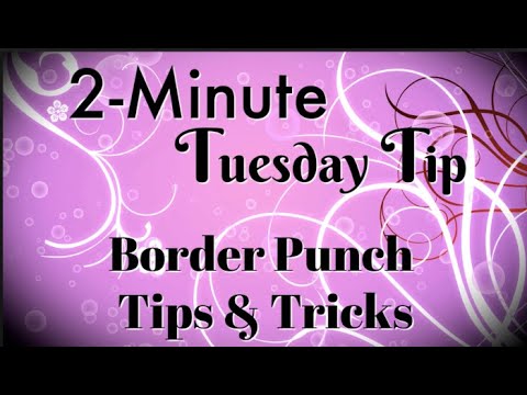 Simply Simple 2-MINUTE TUESDAY TIP - Border Punch Tips & Tricks by Connie Stewart