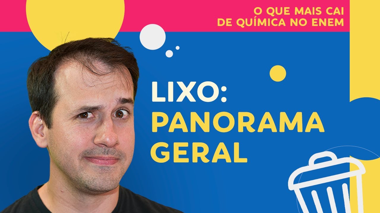 LIXO, CHORUME, ATERROS SANITÁRIOS, RECICLAGEM, etc: Um panorama geral para o ENEM e  VESTIBULARES
