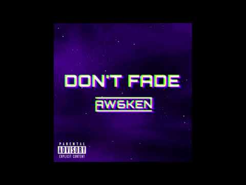 Aw6ken - Don't Fade