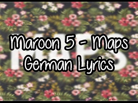download lagu mp3 mp4 Maroon 5 Maps Lyrics Deutsch, download lagu Maroon 5 Maps Lyrics Deutsch gratis, unduh video klip Maroon 5 Maps Lyrics Deutsch