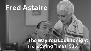 Fred Astaire - The Way You Look Tonight (Swing Time, 1936) [Restored]