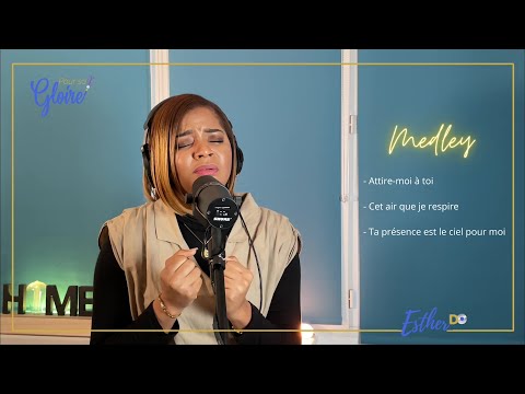 Esther Do - Pour Sa Gloire #2 - Attire-moi à toi| Cet air que je respire |Ta présence est le ciel