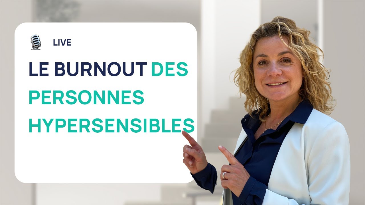 LE BURN-OUT DES PERSONNES HYPERSENSIBLES !