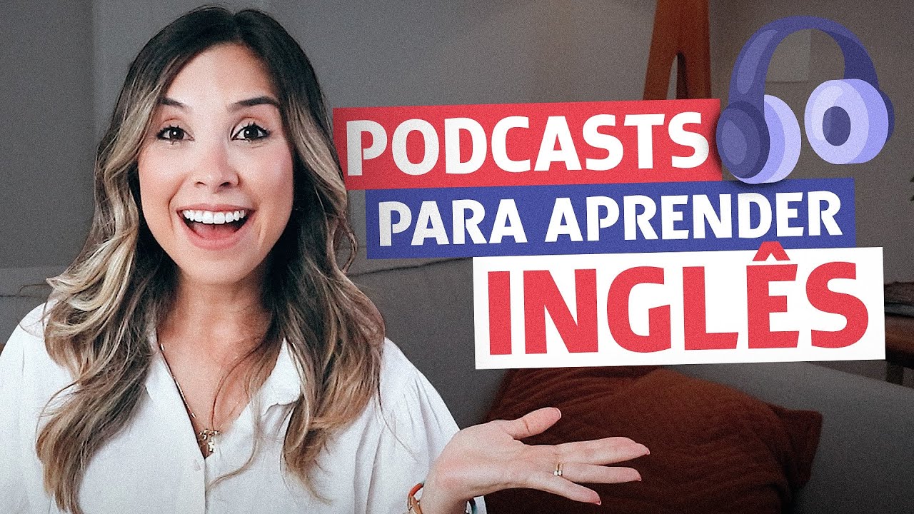 PODCASTS PARA APRENDER INGLÊS | English in Brazil