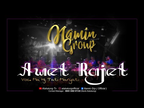AWET RAJET - NAMIN GROUP  |  Voc. Ma Hj Tati Maryati