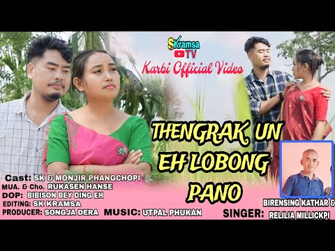 THENGRAK UN EH LOBONG PANO | Karbi Official Video Release|| ZKYF||Birensing Kathar||SKramsa TV