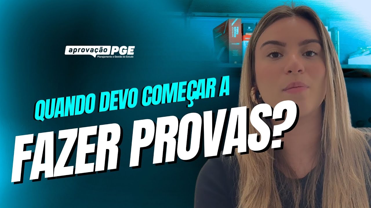 Quando devo começar a fazer provas?