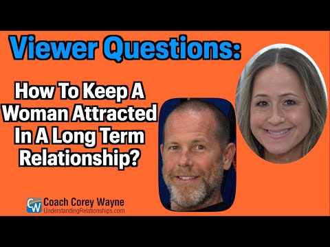 How To Keep A Woman Attracted In A Long Term Relationship?