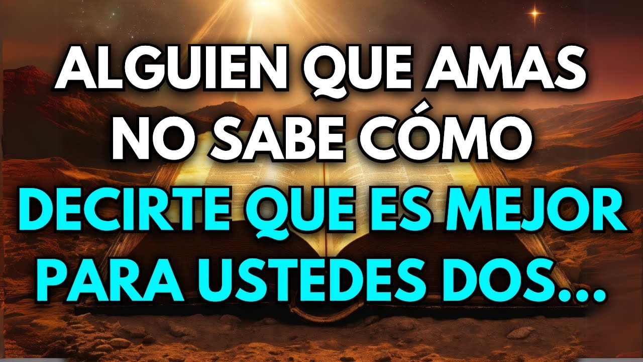 💖 Alguien que amas no sabe cómo decirte que es mejor para ustedes dos...