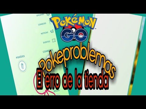 "Posible solución". Error De la tienda POKEMON GO