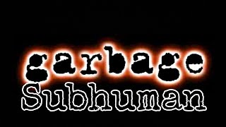 GARBAGE - Subhuman (Lyric Video)