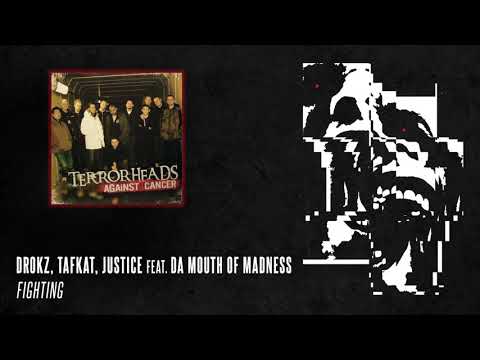 Drokz, Tafkat & Justice feat. Da Mouth Of Madness - Fighting