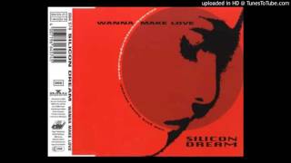 Silicon Dream - Wanna Make Love (Vorsprungdurchtechnikversion)