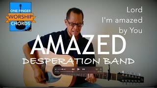 AMAZED - Desperation Band | Acoustic Cover #2 | One Finger Worship Chords