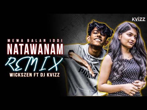 Natawannam Remix | DJ Kvizz Ft Wickszen | Mewa Balan Iddi Remix | Sinhala Rap Song 2022.
