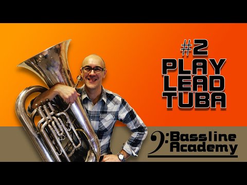Bassline Academy - #2 Play Lead Tuba
