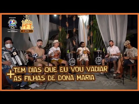 Tem dias que eu vou vadiar + As filhas de Dona Maria - Pitoco Formiga e Tony - Tarde PFT live