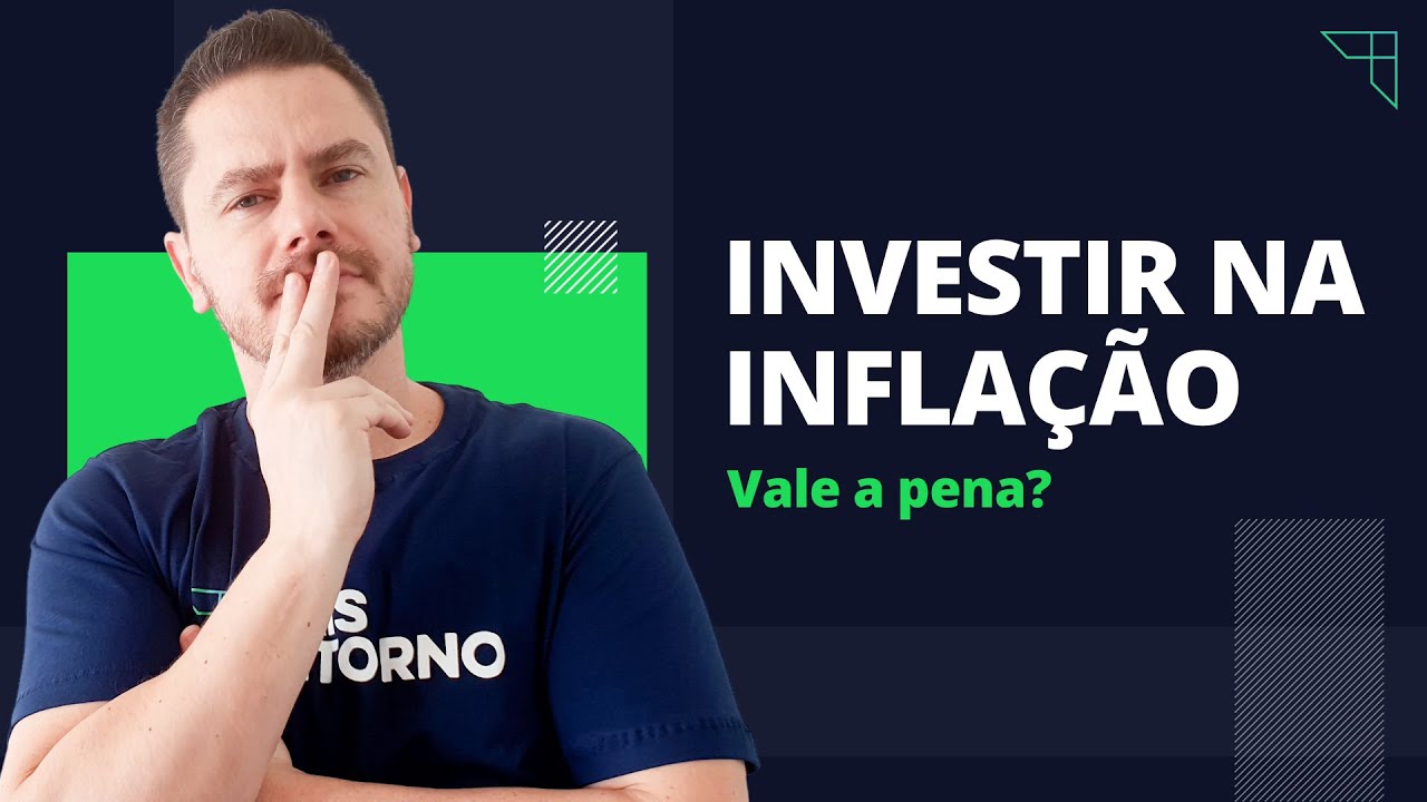 É o momento de INVESTIR na INFLAÇÃO?